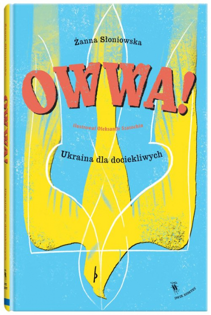 Owwa! Tom 9 Ukraina dla dociekliwych - Żanna Słoniowska | okładka