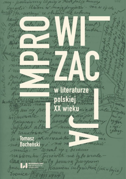 Improwizacja w literaturze polskiej XX wieku - Bocheński Tomasz | okładka