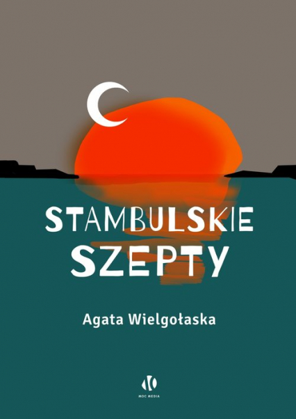 Stambulskie szepty - Agata Wielgołaska | okładka