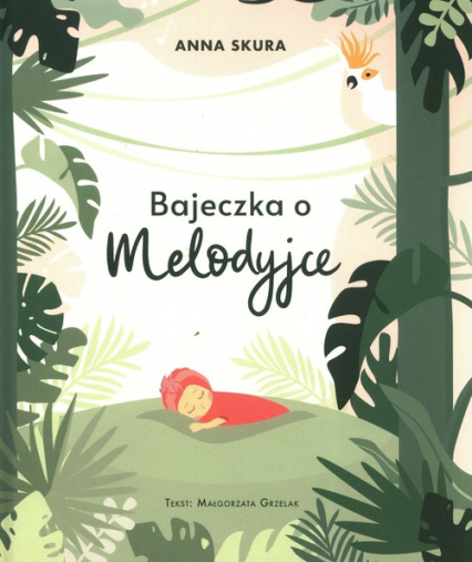 Bajeczka o Melodyjce - Małgorzata Grzelak | okładka