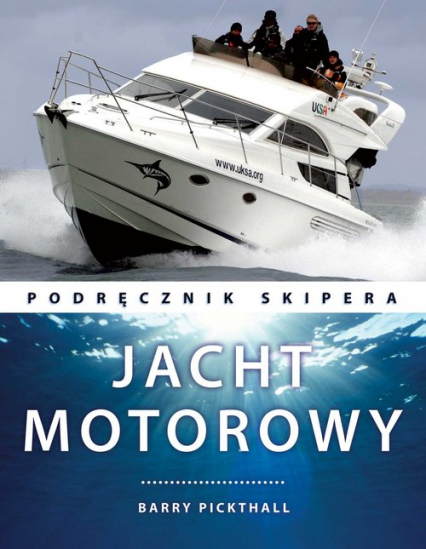 Jacht motorowy Podręcznik skipera - Barry Pickthall | okładka