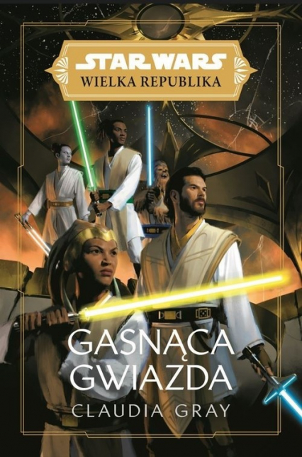 Star Wars Wielka Republika. Gasnąca gwiazda - Claudia Gray | okładka