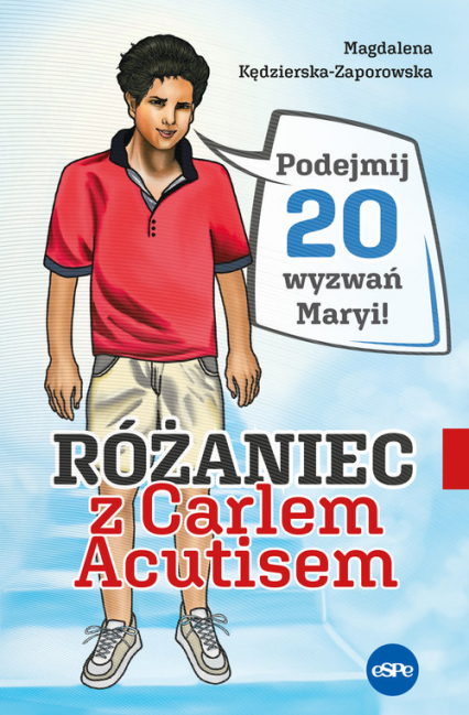 Różaniec z Carlem Acutisem Podejmij 20 wyzwań Maryi! - Kędzierska - Zaporowska Magdalena | okładka