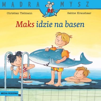 Mądra Mysz Maks idzie na basen - Christian Tielmann | okładka