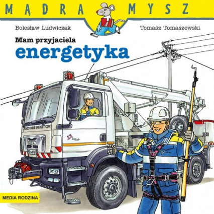 Mądra Mysz Mam przyjaciela energetyka - Bolesław Ludwiczak | okładka