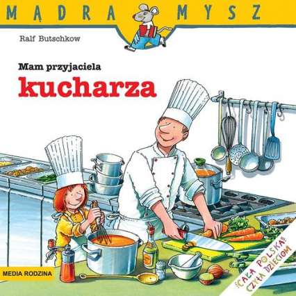 Mądra Mysz Mam przyjaciela kucharza - Ralf Butschkow | okładka