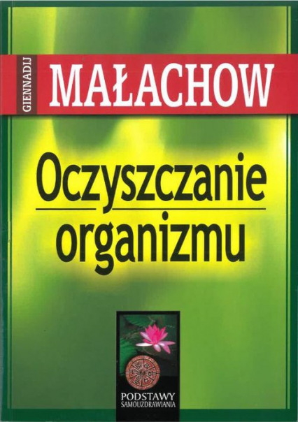 Oczyszczanie organizmu - Gienadij Małachow | okładka