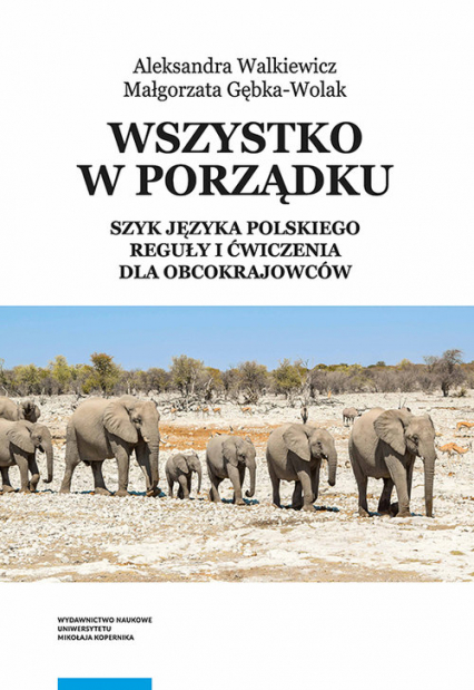 Wszystko w porządku Szyk języka polskiego Reguły i ćwiczenia dla obcokrajowców - Walkiewicz Aleksandra | okładka