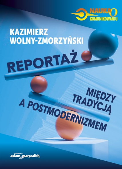 Reportaż - między tradycją a postmodernizmem - Wolny-Zmorzyński Kazimierz | okładka