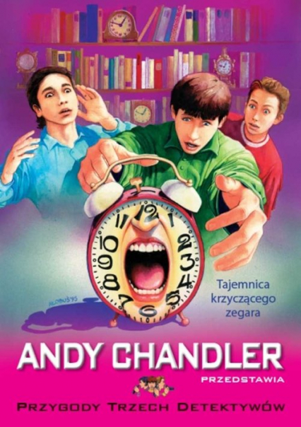 Tajemnica krzyczącego zegara Tom 8 - Andy Chandler | okładka