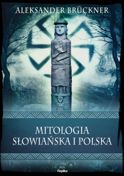 Mitologia słowiańska i polska - Aleksander Bruckner | okładka
