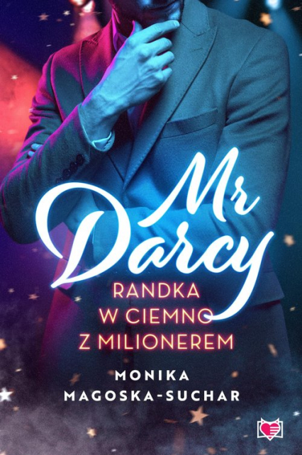 Mr Darcy Randka w ciemno z milionerem - Magoska-Suchar Monika | okładka