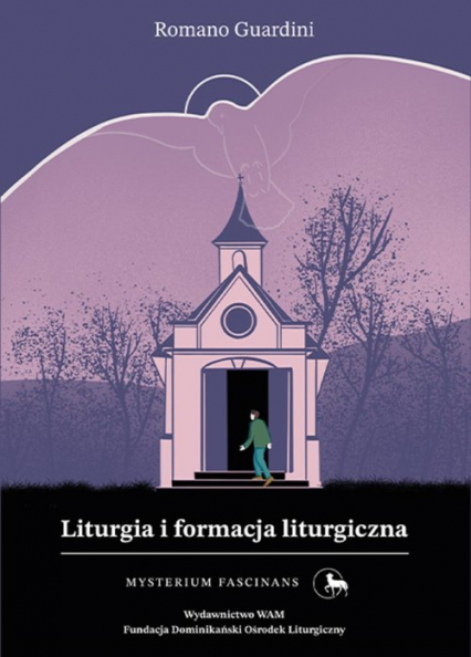 Liturgia i formacja liturgiczna Mysterium Fascinans - Romano Guardini | okładka