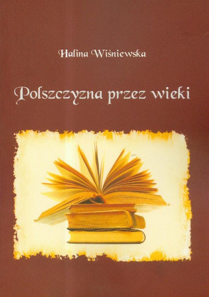 Polszczyzna przez wieki - Halina Wiśniewska | okładka