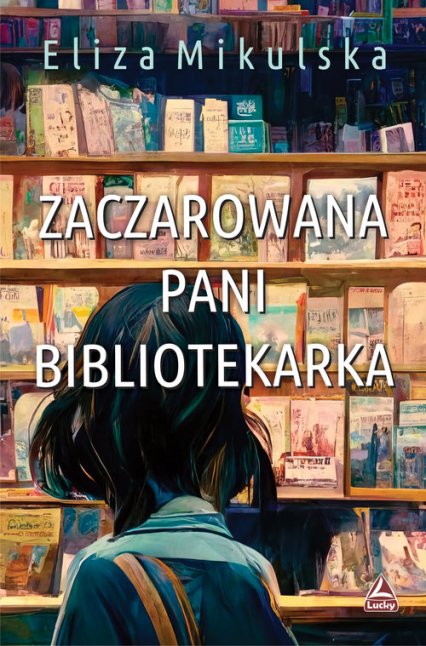 Zaczarowana Pani bibliotekarka - Eliza Mikulska | okładka