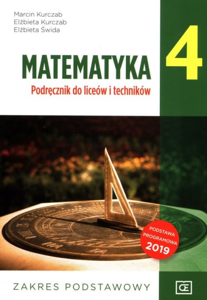 Matematyka 4 Podręcznik Zakres podstawowy dla liceów i techników - Kurczab Elżbieta, Kurczab Marcin, Świda Elżbieta | okładka
