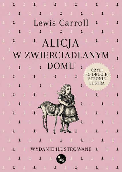 Alicja w zwierciadlanym domu, czyli po drugiej stronie lustra wydanie ilustrowane - Lewis Carroll | okładka