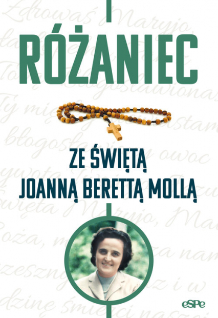 Różaniec ze świętą Joanną Berettą Mollą - Matusiak Anna (opr.) | okładka