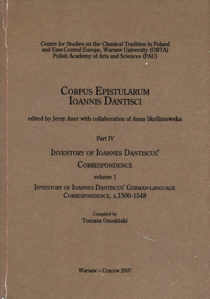 Inventory of Ioannes Dantiscus' Correspondence, part 4, vol. 1 -  | okładka