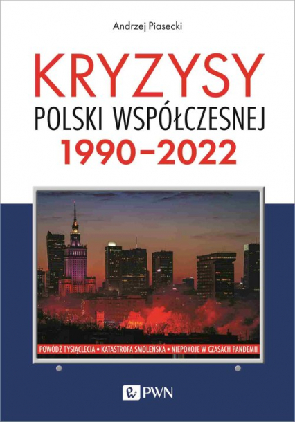 Kryzysy Polski współczesnej. 1990-2022 - Andrzej Piasecki | okładka