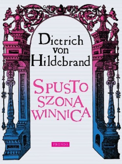 Spustoszona winnica wyd. 2022 - Dietrich von Hildebrand | okładka