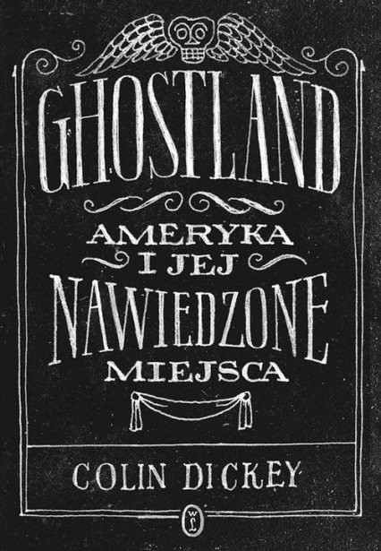Ghostland. Ameryka i jej nawiedzone miejsca - Colin Dickey | okładka