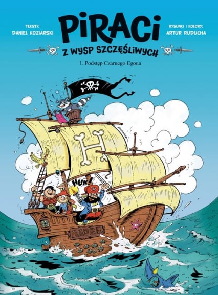 Piraci z Wysp Szczęśliwych 1 Podstęp Czarnego Egona - Artur Ruducha, Daniel Koziarski | okładka