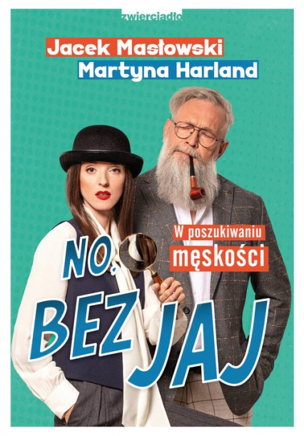 No, bez jaj Rozmowy o męskości - Harland Martyna, Masłowski Jacek | okładka