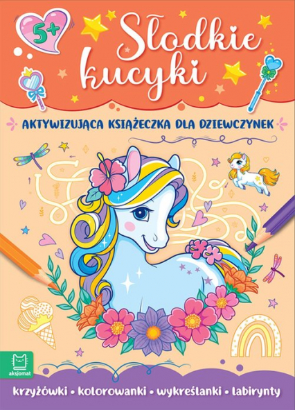 Słodkie kucyki Aktywizująca książeczka dla dziewczynek - Monika Basiejko | okładka