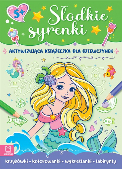 Słodkie syrenki Aktywizująca książeczka dla dziewczynek - Monika Basiejko | okładka