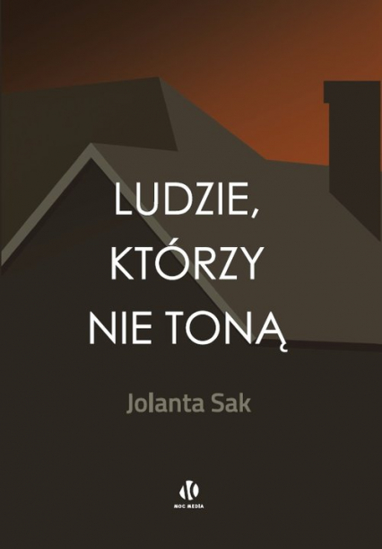 Ludzie, którzy nie toną - Jolanta Sak | okładka