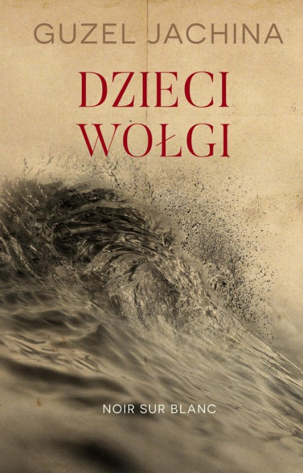 Dzieci Wołgi - Guzel Jachina | okładka
