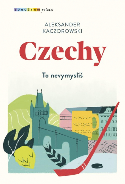 Czechy - Aleksander Kaczorowski | okładka