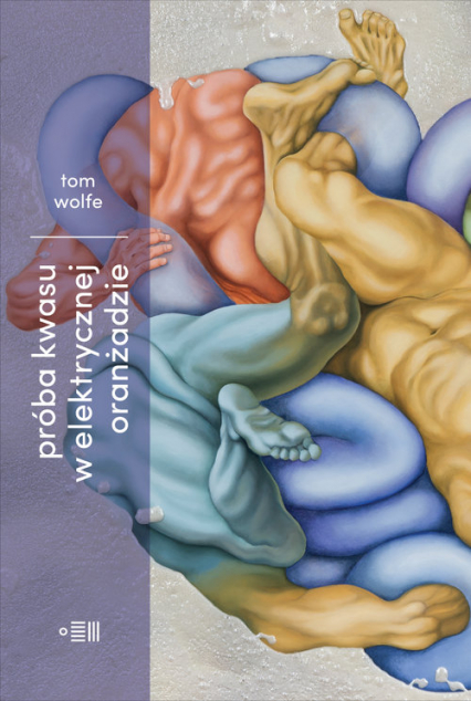 Próba Kwasu w elektrycznej oranżadzie - Tom Wolfe | okładka