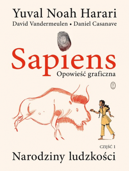 Sapiens. Opowieść graficzna Narodziny ludzkości. Tom 1 - Vandermeulen David, Yuval Noah  Harari | okładka