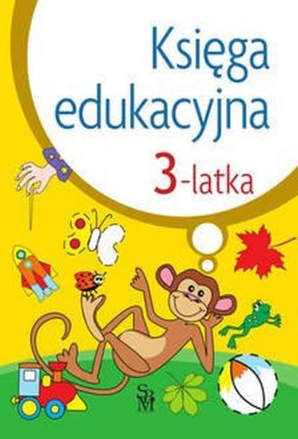 Księga edukacyjna 3-latka - Julia Śniarowska | okładka