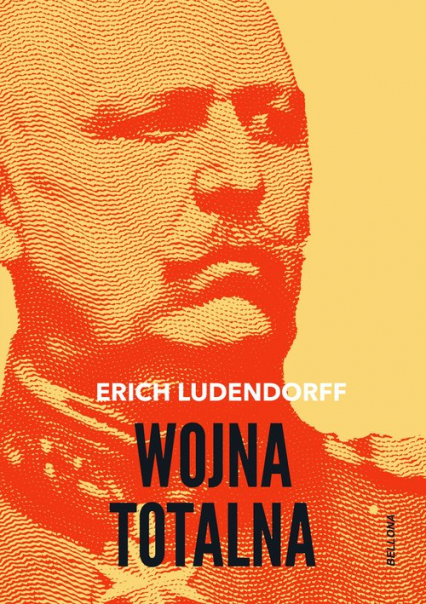 Wojna totalna - Erich Ludendorff | okładka