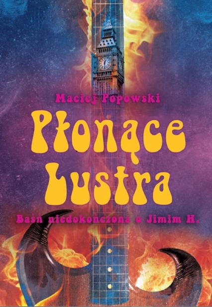 Płonące lustra Baśń niedokończona o Jimim H. - Maciej Popowski | okładka
