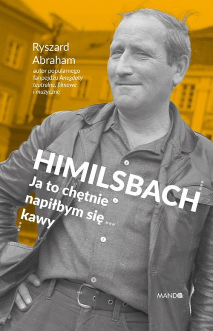 Himilsbach Ja to chętnie napiłbym się kawy - Ryszard Abraham | okładka
