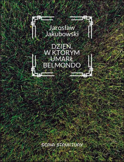Dzień w którym umarł Belmondo - Jakubowski Jarosław | okładka