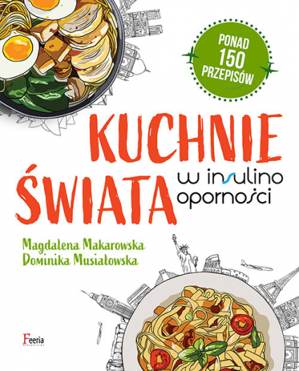 Kuchnie świata w insulinooporności - Dominika Musiałowska, Magdalena Makarowska | okładka