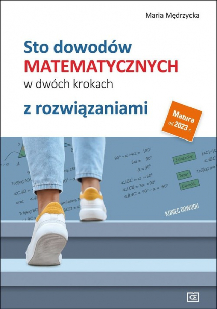 Sto dowodów matematycznych w dwóch krokach z rozwiązaniami Szkoła ponadpodstawowa - Mędrzycka Maria | okładka