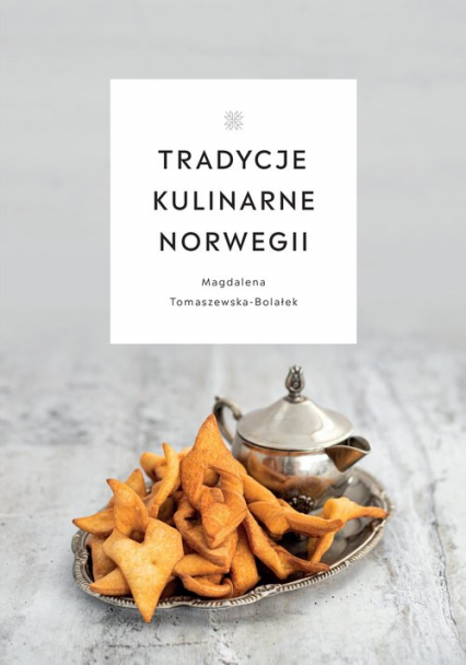 Tradycje kulinarne Norwegii - Magdalena  Tomaszewska-Bolałek | okładka