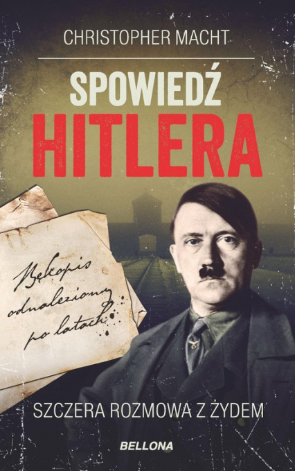 Spowiedź Hitlera Szczera rozmowa z Żydem - Christopher Macht | okładka