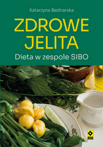 Zdrowe jelita Dieta w zespole SIBO - Katarzyna Bednarska | okładka