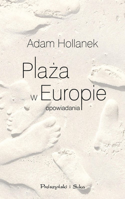 Plaża w Europie opowiadania - Hollanek Adam | okładka