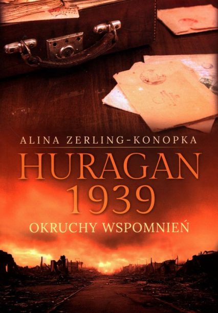 Huragan 1939 Okruchy wspomnień - Alina Zerling-Konopka | okładka