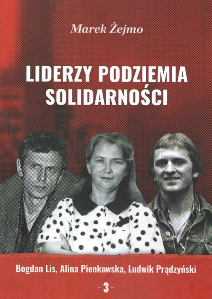 Liderzy Podziemia Solidarności 3 - Marek Żejmo | okładka