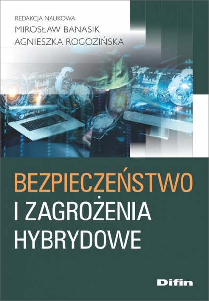 Bezpieczeństwo i zagrożenia hybrydowe - Agnieszka Rogozińska, Banasik Mirosław | okładka