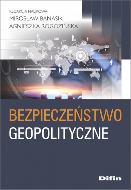 Bezpieczeństwo geopolityczne - Agnieszka Rogozińska, Banasik Mirosław | okładka